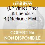 (LP Vinile) Thor & Friends - 4 (Medicine Mint Vinyl) lp vinile