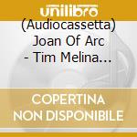 (Audiocassetta) Joan Of Arc - Tim Melina Theo Bobby cd