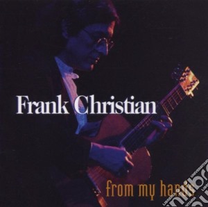 F.christian/nancy Griffith - From My Hands cd musicale di Griffith F.christian/nancy