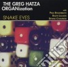 Greg Hatza Organization (The) - Snake Eyes cd