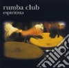 Rumba Club - Espiritista cd