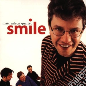 Matt Wilson Quartet - Smile cd musicale di Matt wilson quartet