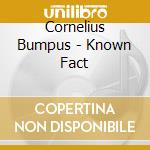 Cornelius Bumpus - Known Fact