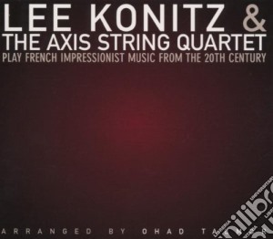Lee Konitz & Axis String 4tet - Play French Impressionist cd musicale di Lee konitz & axis string 4tet