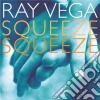 Ray Vega - Squeeze Squeeze cd