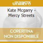 Kate Mcgarry - Mercy Streets cd musicale