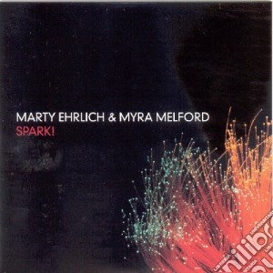 Marty Ehrlich & Myra Melford - Spark! cd musicale di Marty Ehrlich & Myra Melford