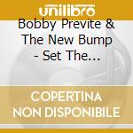 Bobby Previte & The New Bump - Set The Alarm For Monday