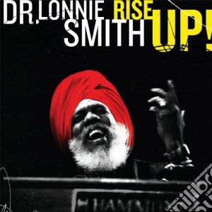 Dr. Lonnie Smith - Rise Up! cd musicale di SMITH DR.LONNIE