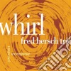 Fred Hersch Trio - Whirl cd