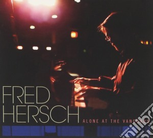 Fred Hersch - Alone At The Vanguard cd musicale di FRED HERSCH