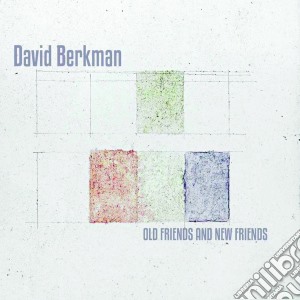 David Berkman - Old Friends And New Friends cd musicale di David Berkman