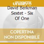 David Berkman Sextet - Six Of One cd