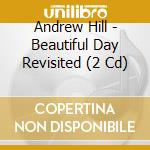 Andrew Hill - Beautiful Day Revisited (2 Cd) cd