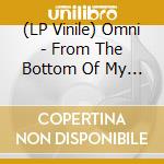 (LP Vinile) Omni - From The Bottom Of My Heart (Disco Socks B/W Saras vinile