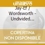 Jay-Ef / Wordsworth - Undivided Attention cd