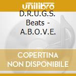 D.R.U.G.S. Beats - A.B.O.V.E. cd