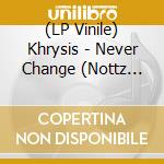 (LP Vinile) Khrysis - Never Change (Nottz Remix) B/W Thok Version vinile