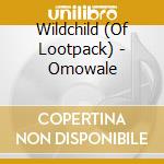 Wildchild (Of Lootpack) - Omowale cd