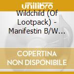 Wildchild (Of Lootpack) - Manifestin B/W Manifestin Remix cd