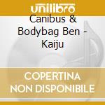 Canibus & Bodybag Ben - Kaiju cd
