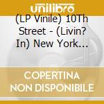(LP Vinile) 10Th Street - (Livin? In) New York City / Moodies Basemen vinile