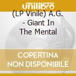 (LP Vinile) A.G. - Giant In The Mental lp vinile