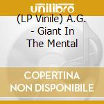 (LP Vinile) A.G. - Giant In The Mental vinile