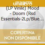 (LP Vinile) Mood - Doom (Rsd Essentials-2Lp/Blue With Black & Orchid Splatter) vinile