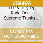 (LP Vinile) Dj Rude One - Supreme Trunks Ftwestside Gunn vinile