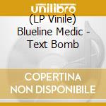 (LP Vinile) Blueline Medic - Text Bomb vinile