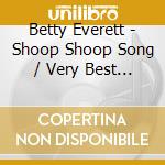 Betty Everett - Shoop Shoop Song / Very Best Of