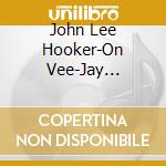 John Lee Hooker-On Vee-Jay 1955-1958 cd