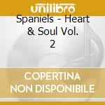 Spaniels - Heart & Soul Vol. 2 cd