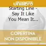 Starting Line - Say It Like You Mean It (Blue) cd