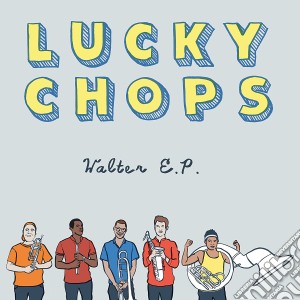 (LP Vinile) Lucky Chops - Walter Ep (Ep) lp vinile di Lucky Chops