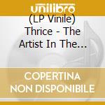 (LP Vinile) Thrice - The Artist In The Ambulance (2 Lp)