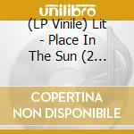 (LP Vinile) Lit - Place In The Sun (2 Lp) lp vinile