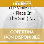 (LP Vinile) Lit - Place In The Sun (2 Lp) vinile