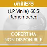 (LP Vinile) 60'S Remembered vinile