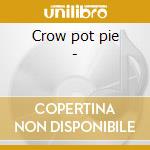 Crow pot pie - cd musicale di Slobberbone