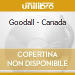Goodall - Canada cd