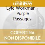 Lyle Workman - Purple Passages cd
