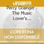 Percy Grainger - The Music Lover's Grainger cd