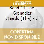 Band Of The Grenadier Guards (The) - Merrie England cd musicale di Band Of The Grenadier Guards