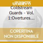 Coldstream Guards - Vol. 1:Overtures No. 1 cd