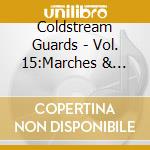 Coldstream Guards - Vol. 15:Marches & Bugle cd