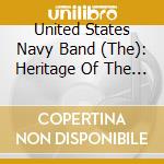 United States Navy Band (The): Heritage Of The March cd musicale di United States Navy Band