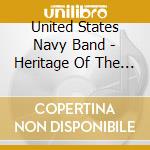 United States Navy Band - Heritage Of The March Vol. 2 cd musicale di United States Navy Band