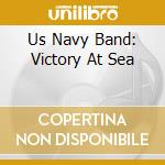 Us Navy Band: Victory At Sea cd